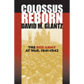 Colossus Reborn: The Red Army at War, 1941-1943
