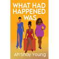 What Had Happened Was - Paperback