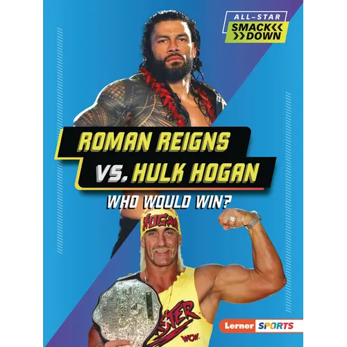 Roman Reigns vs. Hulk Hogan: Who Would Win? - Paperback