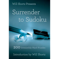Will Shortz Presents Surrender to Sudoku: 200 Irresistibly Hard Puzzles - Paperback