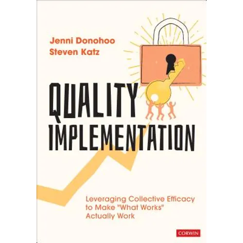 Quality Implementation: Leveraging Collective Efficacy to Make What Works Actually Work - Paperback