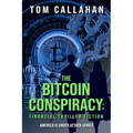 The Bitcoin Conspiracy: Financial Thriller Fiction - Paperback