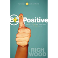 Be Positive: Even If It's Not Your Blood Type Your Life Will Change - Paperback
