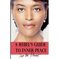 A Rebel's Guide to Inner Peace: Live The Moment - Paperback