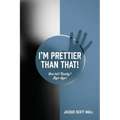 I'm Prettier Than That! One Hit! Really? Bye-bye! - Paperback