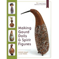 Making Gourd Dolls & Spirit Figures - Paperback