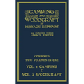 Camping And Woodcraft - Combined Two Volumes In One - The Expanded 1921 Version (Legacy Edition): The Deluxe Two-Book Masterpiece On Outdoors Living A - Hardcover