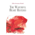 The Watchful Heart Recedes - Paperback