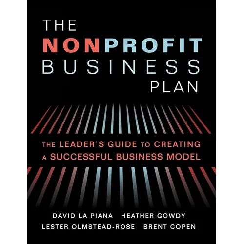 The Nonprofit Business Plan: A Leader's Guide to Creating a Successful Business Model - Paperback