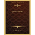 Tyranny Unmasked