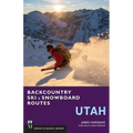 Backcountry Ski & Snowboard Routes: Utah - Paperback