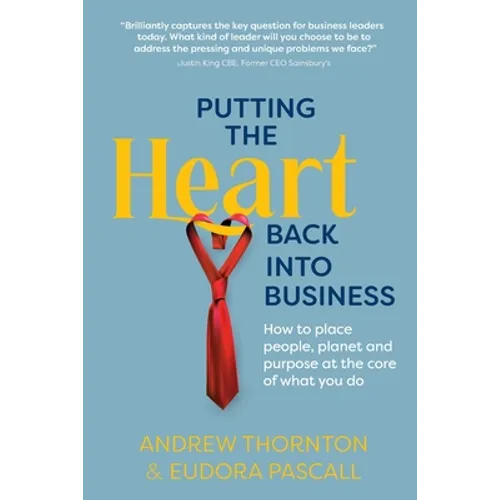 Putting The Heart Back into Business - Paperback