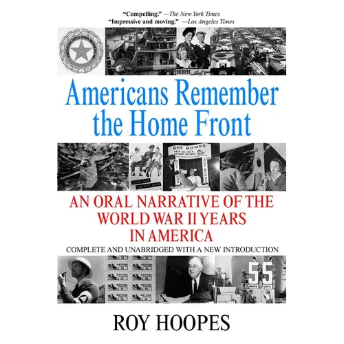 Americans Remember the Homefront: An Oral Narrative of the World War II Years in America