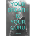 Your Breath Is Your Guru - Paperback