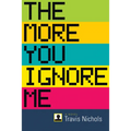 The More You Ignore Me - Paperback