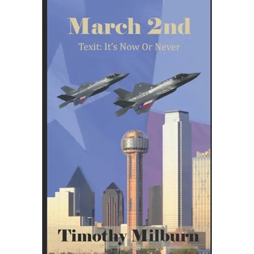 March 2nd: Texit: It's Now or Never