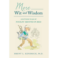 More Wit and Wisdom: Another Year of Foolin' Around in Bed - Hardcover