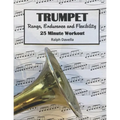 Trumpet Range, Endurance, and Flexibility: 25 Minute Workout - Paperback