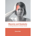Migraine and Headache: A Comprehensive Clinical Guide - Hardcover