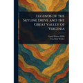 Legends of the Skyline Drive and the Great Valley of Virginia