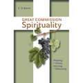 Great Commission Spirituality: Abiding in Christ, Serving in Obscurity - Paperback