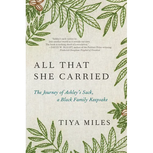All That She Carried: The Journey of Ashley's Sack, a Black Family Keepsake - Hardcover