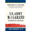U.S. Army M-1 Garand Technical Manual: Field Manual 23-5