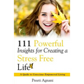 111 Powerful Insights for Creating a Stress Free Life - Paperback