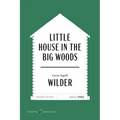 Little House in the Big Woods American Classics Edition
