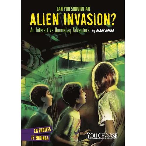 Can You Survive an Alien Invasion?: An Interactive Doomsday Adventure - Paperback