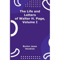 The Life and Letters of Walter H. Page, Volume I