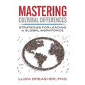 Mastering Cultural Differences: Strategies for Leading a Global Workforce - Paperback