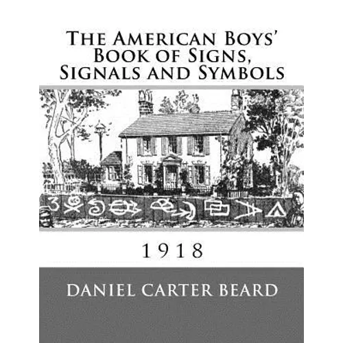 The American Boys' Book of Signs, Signals and Symbols