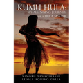 Kumu Hula: Challenging Journey of a Hula Master - Paperback