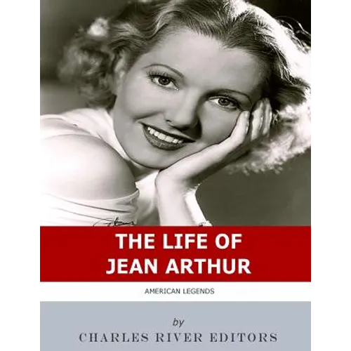 American Legends: The Life of Jean Arthur