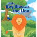 Little Boy Blue and the Lion - Hardcover