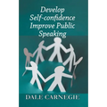 Develop Self-Confidence, Improve Public Speaking - Paperback