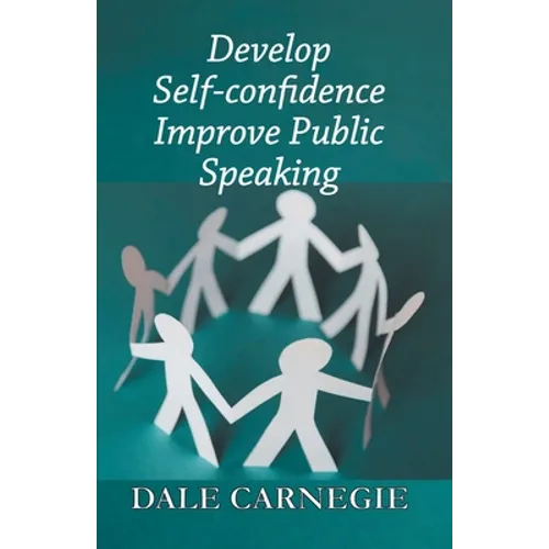 Develop Self-Confidence, Improve Public Speaking - Paperback