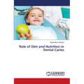Role of Diet and Nutrition in Dental Caries - Paperback