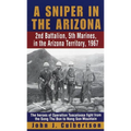 A Sniper in the Arizona: 2nd Battalion, 5th Marines, in the Arizona Territory, 1967 - Mass Market Paperbound