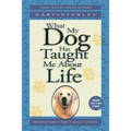What My Dog Has Taught Me about Life - Paperback