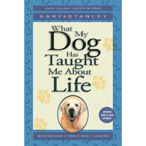 What My Dog Has Taught Me about Life - Paperback