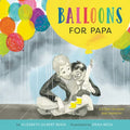 Balloons for Papa: A Story of Hope and Empathy - Hardcover