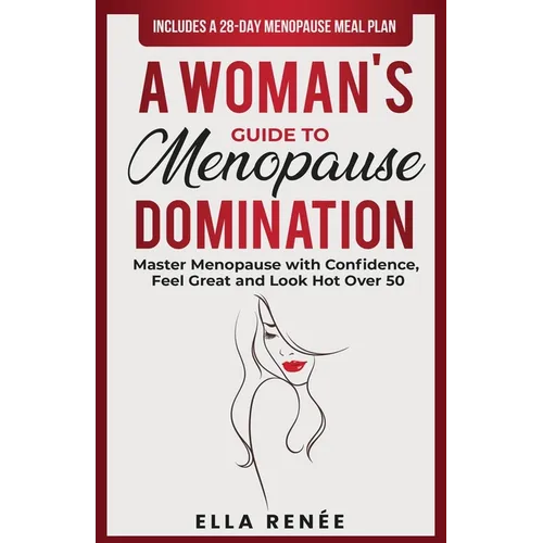 A Woman's Guide to Menopause Domination - Paperback