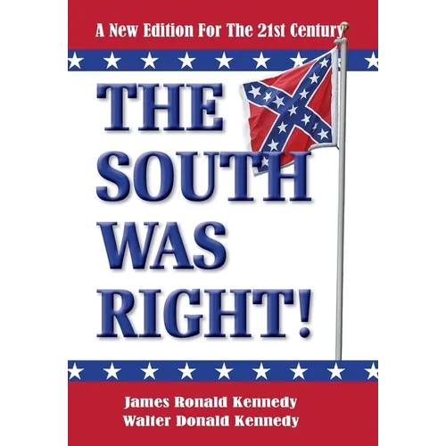 The South Was Right!: A New Edition for the 21st Century - Hardcover