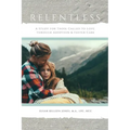 Relentless, For Those Called to Love - Paperback