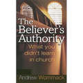 The Believer's Authority: What You Didn't Learn in Church - Paperback