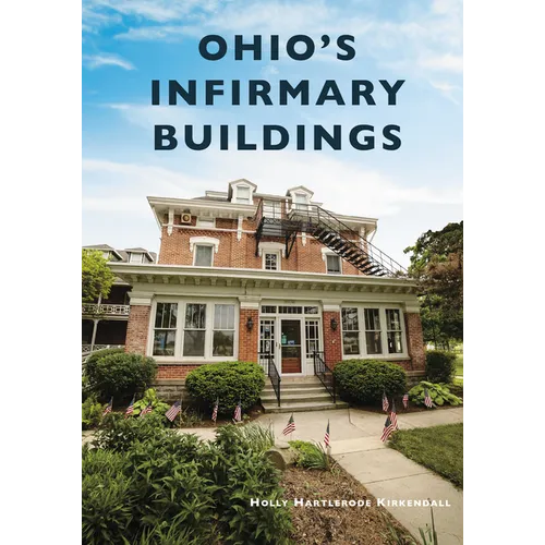 Ohio's Infirmary Buildings - Paperback