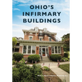 Ohio's Infirmary Buildings - Paperback