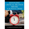 Managing Critical Seconds Before a School Crisis - Paperback